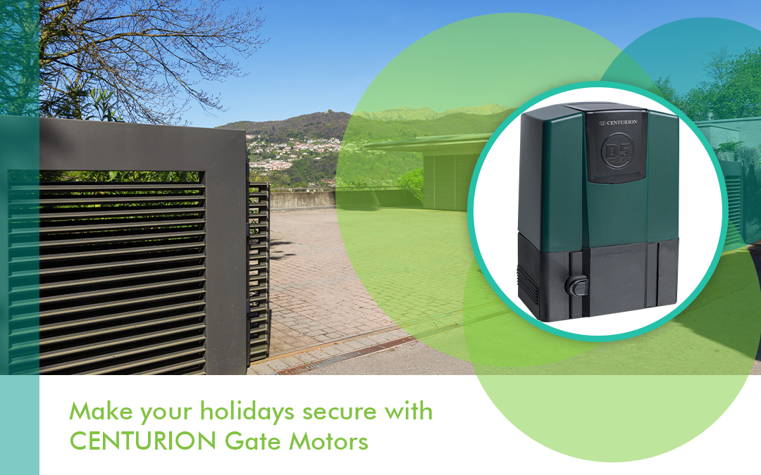 Secure Your Holidays with CENTURION Gate Motors Centurion Systems